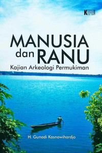 Manusia dan Ranu : Kajian Arkeologi Pemukiman