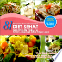 Image of 81 resep sehat alami selera Indonesia diet sehat golongan darah A: sukses langsing & sehat tanpa lapar