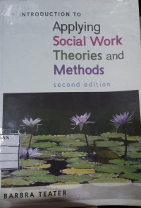 An Introduction to applying Sosial Work theories and methods : ED-2