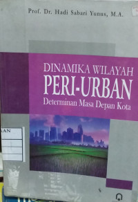 Image of Dinamika wilayah peri-urban determinan masa depan kota