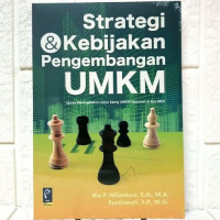 Strategi & Kebijakan Pembangunan UMKM : Upaya Meningkatkan Daya Saing UMKM Nasional di Era MEA