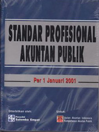 Standar Profesional Akuntan Publik : Per 1 Januari 2001