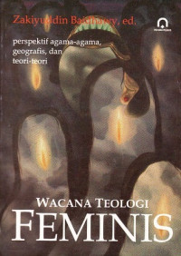 Wacana Teologi Feminis : Prespektif Agama-Agama, Geografis dan Teori-Teori