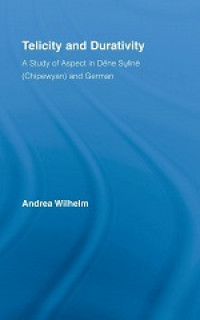 Telecity And Durativity : A Study Of Aspect in Dene Suline ( Chipewyan) And German