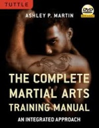 Image of The Complete Martial Arts Training Manual: An Integrated Approach