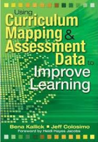 Using Curriculum Mapping & Assessment Data to Improve Learning