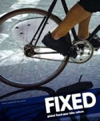 Image of Fixed : global fixed-gear bike culture