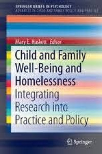 Child And Family Well-Being And Homelessness : Integrating Research Into Practice And Policy