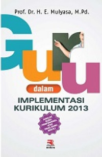 Guru Dalam Implementasi Kurikulum 2013