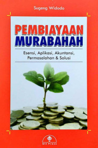 Pembiayaan Murabahah : Esensi, Aplikasi, Akuntansi, Permasalahan & Solusi