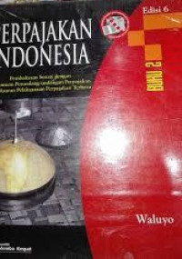 Perpajakan Indonesia: Pembahasan sesuai dengan ketentuan perundang-undangan perpajakan dan aturan pelaksanaan perpajakan terbaru.(Buku II )