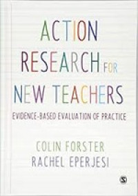 Action Research for New Teachers : Evidence-Based Evaluation of Practice