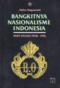 Bangkitnya nasionalisme Indonesia Budi Utomo 1908-1918