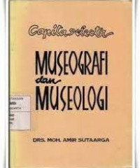 Image of Capita selecta museografi dan museologi kumpulan karangan tentang ilmu permuseuman