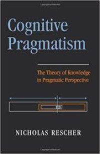 Cognitive pragmatism: the theory of knowledge in pragmatic perspective