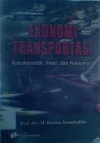 Ekonomi Transportasi: Karakteristik, Teori dan Kebijakan