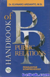 Handbook Of Public Relations : Pengantar Komprehensif