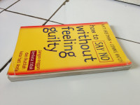 How to say no without feeling guilty = jangan enggan berkata tidak dan ikutilah kata hati anda