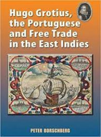 Image of Hugo Grotius The Portuguese And Free Trade In The East Indies