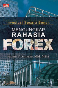 Investasi Secara Benar : Mengungkap Rahasia Forex