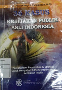 36 Kasus Kebijakan Publik Asli Indonesia