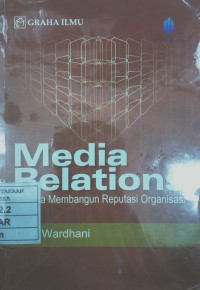 Image of Media Relations: Wahana membangun Reputasi Organisasi