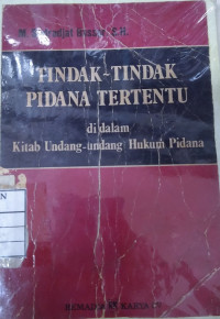 Tindak-tindak pidana tertentu di dalam Kitab Undang-undang Hukum Pidana