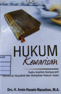 Image of HUKUM KEWARISAN : SUATU ANALISIS KOMPARATIF PEMIKIRAN MUJTAHID DAN KOMPILASI HUKUM ISLAM