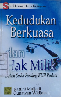 Kedudukan berkuasa dan hak milik: dalam sudut pandang KUH perdata