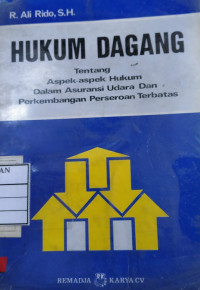 Image of Hukum Dagang Tentang Aspek - Aspek Hukum Dalam Asransi Udara Dan Perkembangan ì Perseroan Terbatas