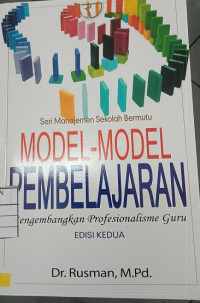 Model-Model Pembelajaran : Mengembangkan Profesionalisme Guru