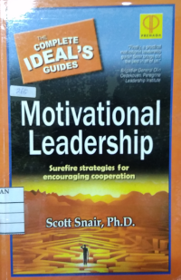 The Complete Ideal Guides: Motivational Leadership