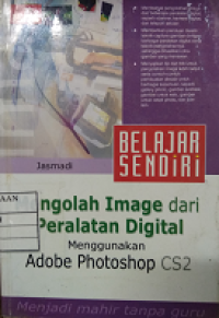 Belajar sendiri mengolah image dari peralatan digital menggunakan Photoshop CS2