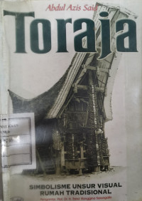 Image of Simbolisme unsur visual rumah tradisioanl Toraja dan perubahan aplikasinya ì pada desain modern