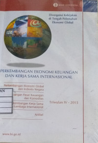 Image of Perkembangan Ekonomi keuangan dan Kerja sama Internasional Triwulan IV - 2015, Perkembangan ekonomi globar dan individu negara, Perkembangan pasar keuangan dan komoditas, Perkembangan Kerjasama dan lembaga internasional.