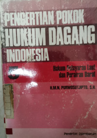 Pengertian pokok hukum dagang Indonesia 5 hukum pelayaran laut dan ì perairan darat