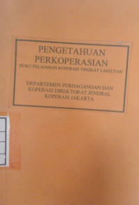 Pengetahuan perkoperasian buku pelajaran koperasi tingkat lanjutan