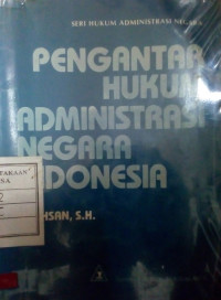 Pengantar hukum administrasi negara indonesia