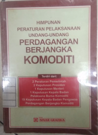 Image of Himpunan peraturan pelaksanaan undang-undang perdagangan berjangka komoditi