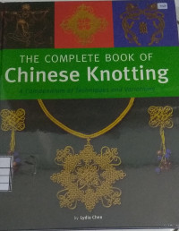 Image of The Complete Book Of Chinese Knotting