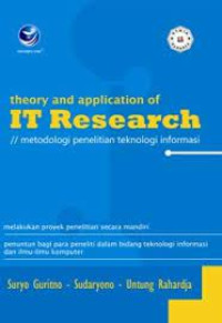 Theory and application of IT research , metodologi penelitian teknologi informasi