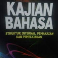 Kajian bahasa: struktur internal, pemakaian, dan pembelajaran