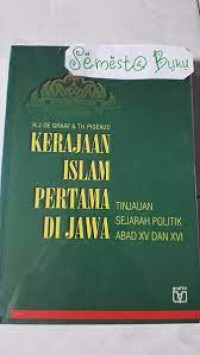 Kerajaan Islam Pertama Di Jawa Tinjauan Sejarah Politik Abad XV dan XVI