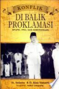 Konflik dibalik proklamasi: BPUPKI, PPKI, dan Kemerdekaan