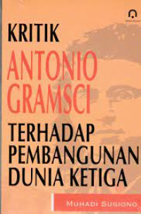Image of Kritik Antonio Gramsci terhadap pembangunan dunia ketiga