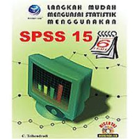 Langkah mudah menguasai analisis statistik menggunakan SPSS 15