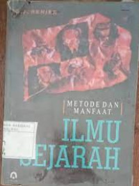 Metode dan manfaat ilmu sejarah