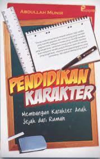 Pendidikan karakter: membangun karakter anak sejak dari rumah