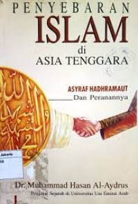 Penyebaran Islam di Asia Tenggara dan Asraf Hadhramaut peranannya