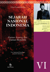 Sejarah Nasional Indonesia VI: Zaman Jepang dan Zaman Republik